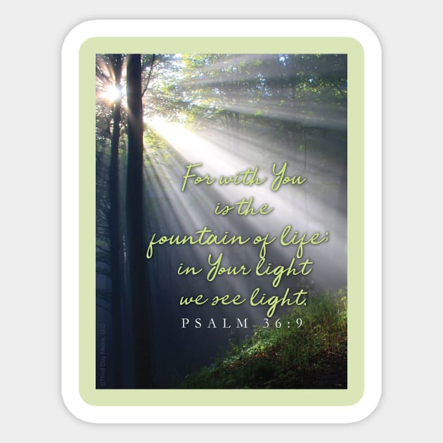 For with You is the fountain of life,  Psalm 36 Sticker by Third Day Media, LLC.